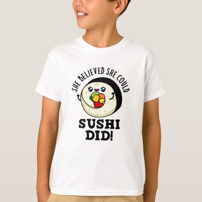 Camiseta Creía Que Podía Sushi Hacer Un Bollo De Comida Pos (Anverso)