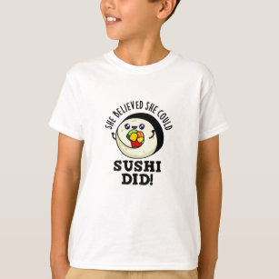 Camiseta Creía Que Podía Sushi Hacer Un Bollo De Comida Pos
