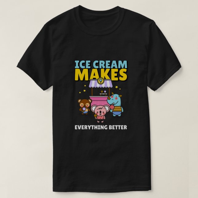 Camiseta Crema de hielo hace que todo sea mejor (Diseño del anverso)