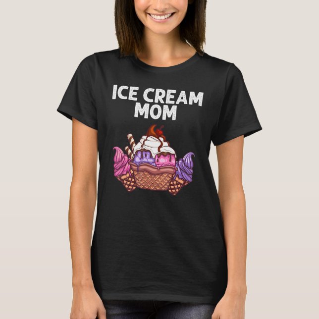 Camiseta Crema De Hielo Para Las Mujeres Madre Alimento De  (Anverso)