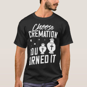 Camiseta Cremación Crematory Mortician Funeral Director