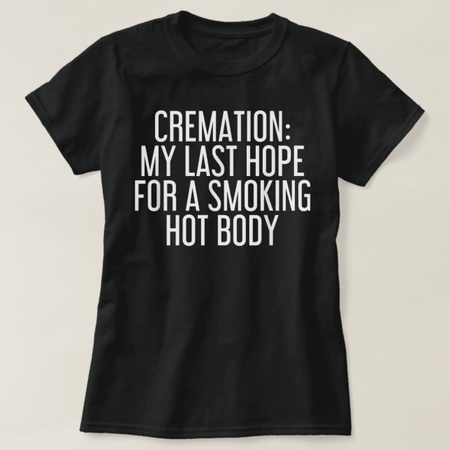 CAMISETA CREMATION MI ÚLTIMA ESPERANZA PARA UN FONDO CALIEN (Diseño del anverso)