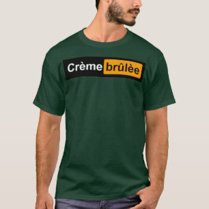 Camiseta Creme Brulee divertido regalo