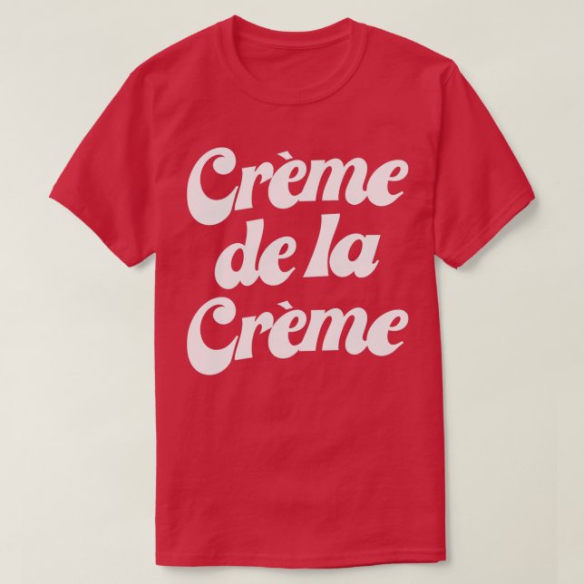 Camiseta Creme De La Creme  (Diseño del anverso)