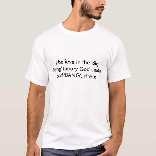 Camiseta Creo en dios de la teoría de "Big Bang" hablé… (Anverso)
