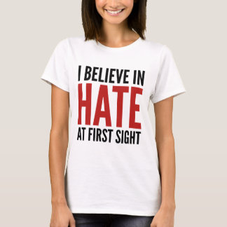 Camiseta Creo En El Odio A Primera Vista