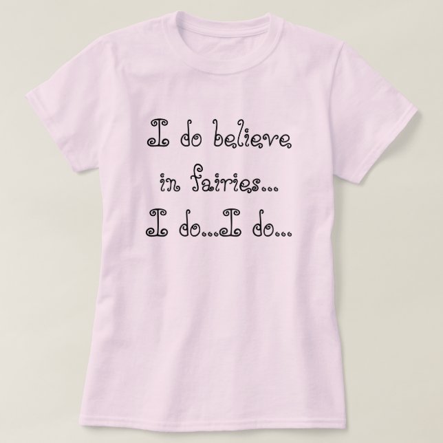 Camiseta Creo en hadas… que lo hago… yo lo hago… (Diseño del anverso)