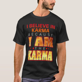 Camiseta Creo en Karma porque soy el Karma