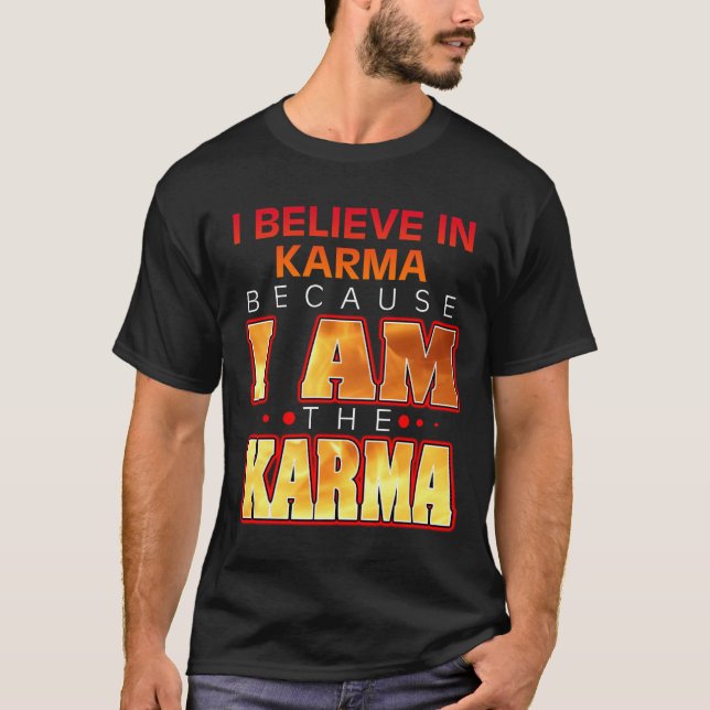 Camiseta Creo en Karma porque soy el Karma (Anverso)