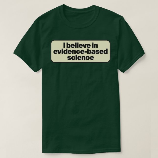 Camiseta Creo en la ciencia basada en evidencia (Diseño del anverso)