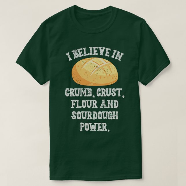 Camiseta Creo En La Panadería De Pan De Sourdough (Diseño del anverso)