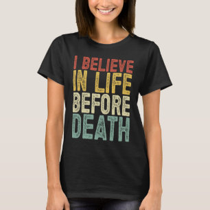Camiseta Creo En La Vida Antes De La Muerte Reimpresión Ate