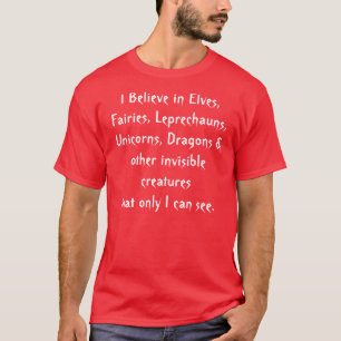 Camiseta Creo en los duendes, hadas, Leprechauns, Unico…