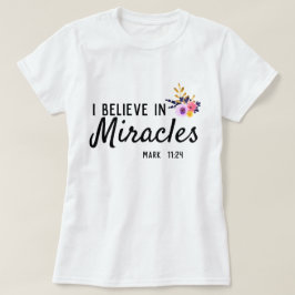 Camiseta Creo en los milagros Floral