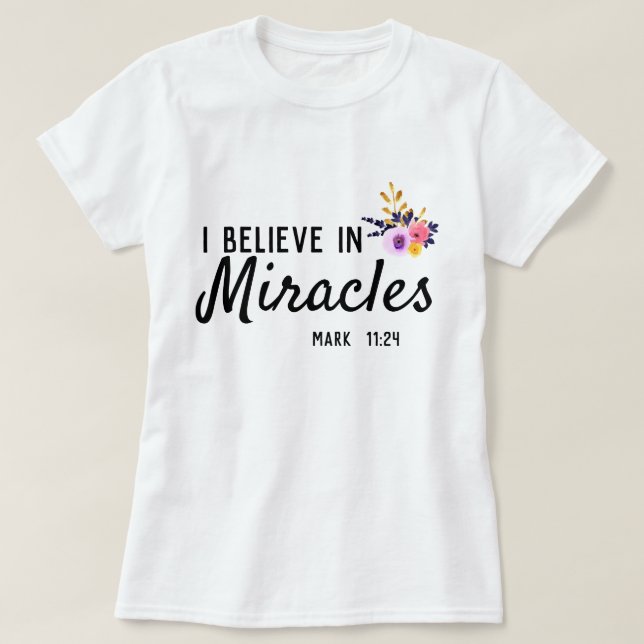 Camiseta Creo en los milagros Floral (Diseño del anverso)
