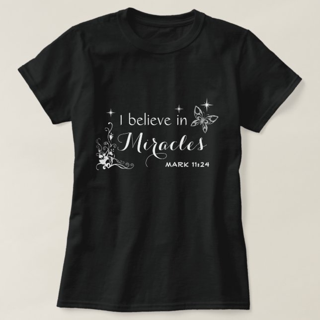 Camiseta Creo en los milagros. Marcos 11:24 (Diseño del anverso)