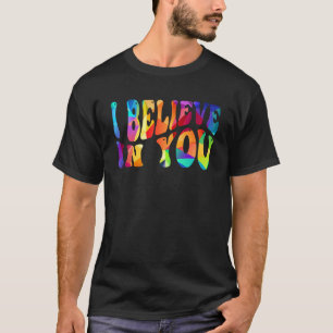 Camiseta Creo En Tu Día De Prueba De Maestros Tie Die