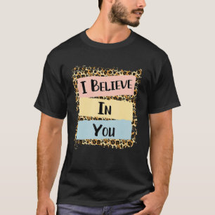 Camiseta Creo En Tu Día De Pruebas Motivacionales De Leopar