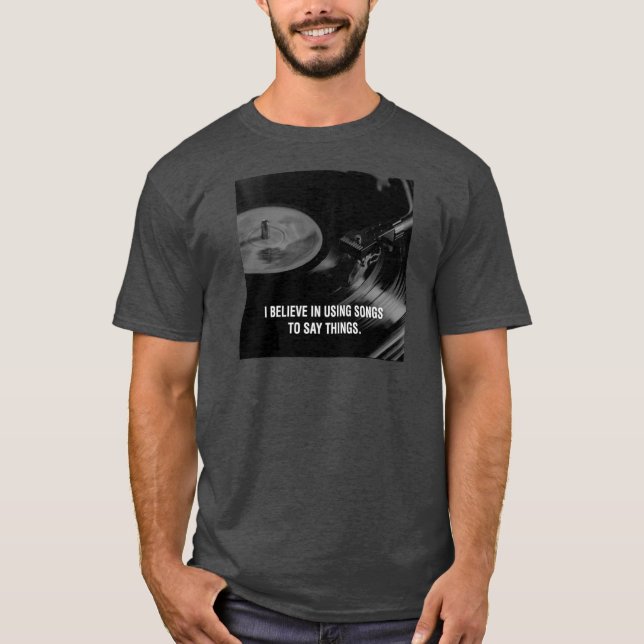 Camiseta Creo en usar canciones para decir cosas. (Anverso)