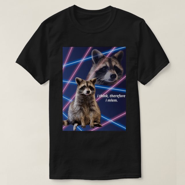 Camiseta Creo, por lo tanto, que debo hacer citas raccoon d (Diseño del anverso)
