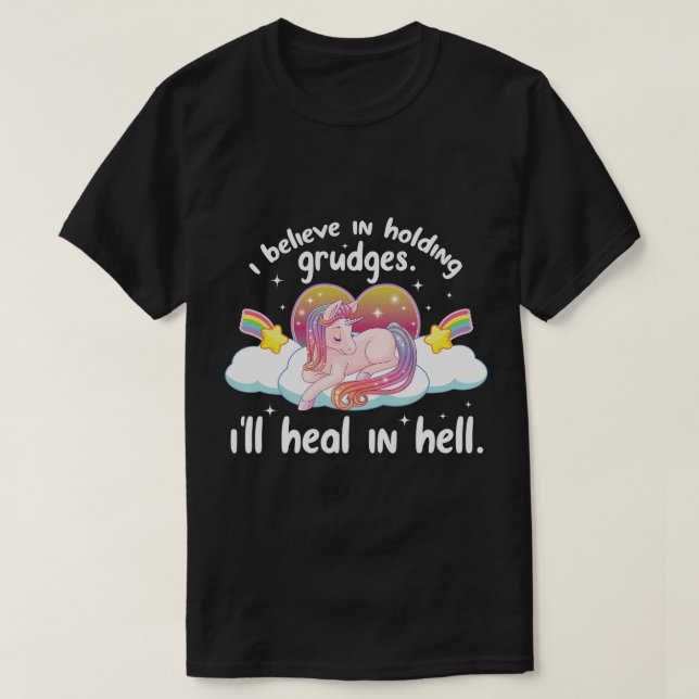 Camiseta Creo que al sostener Grudges sanaré en el infierno (Diseño del anverso)