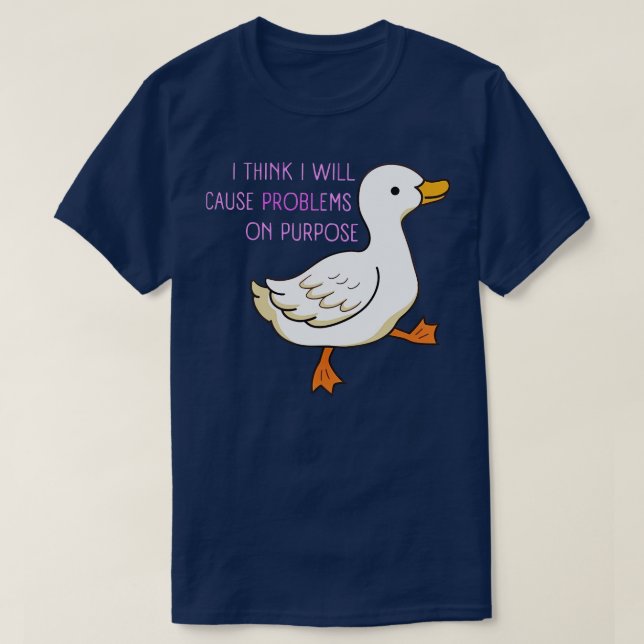 Camiseta Creo Que Causaré Problemas A Propósito (Diseño del anverso)