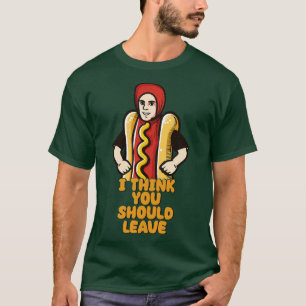 Camiseta Creo Que Deberías Dejar Meme De Perro Caliente