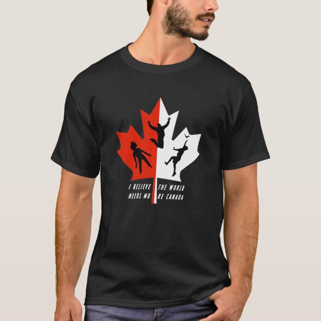 Camiseta Creo que el mundo necesita más Canadá, Design for  (Anverso)