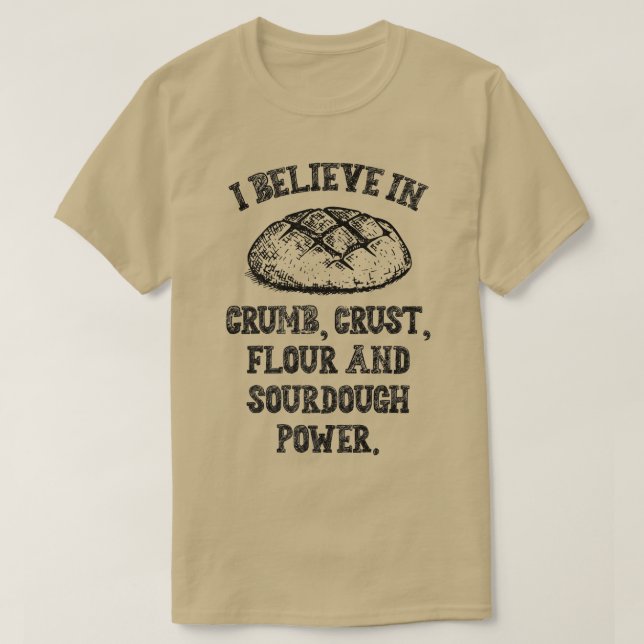 Camiseta Creo que el poder del pan duro de harina de crugo (Diseño del anverso)