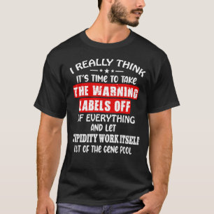 Camiseta Creo que es hora de quitar las etiquetas de advert