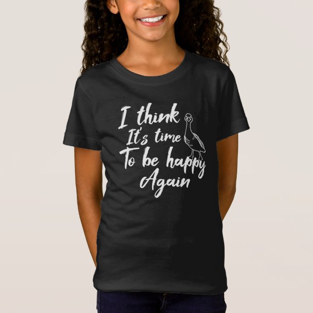 Camiseta Creo que es hora de ser feliz otra vez (Anverso)