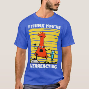 Camiseta Creo que estás exagerando, ciencia nerd Premium