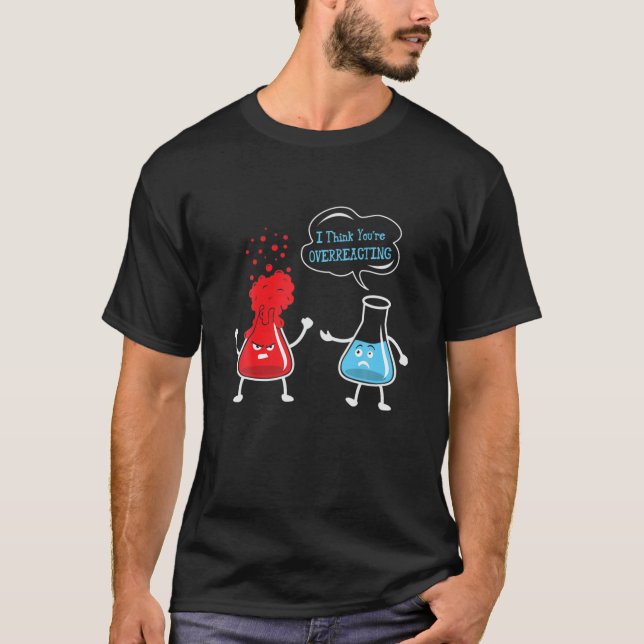 Camiseta Creo que estás exagerando el problema de la cienci (Anverso)