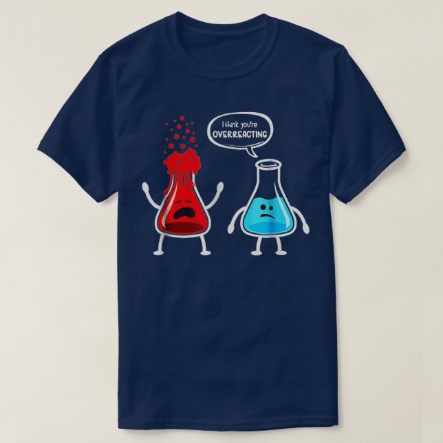 Camiseta Creo que estás exagerando la química de los nervio (Diseño del anverso)