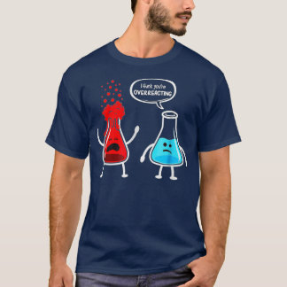 Camiseta Creo que estás exagerando la química de los nervio