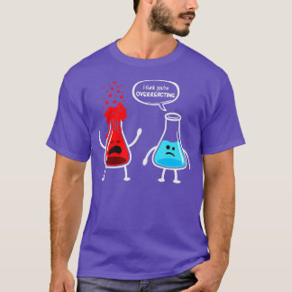 Camiseta Creo que estás exagerando la química divertida de 