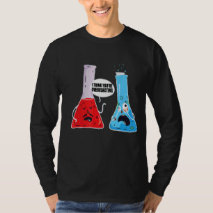 Camiseta Creo que estás exagerando la química química