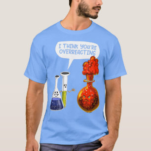 Camiseta Creo Que Estás Excediendo La Ciencia