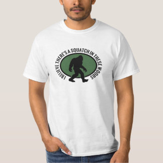 Camiseta ¡Creo que hay SQUATCH en estas maderas! Oval