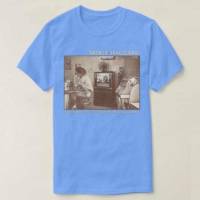 Camiseta Creo Que Me Quedaré Aquí Y Tomaré. (Diseño del anverso)