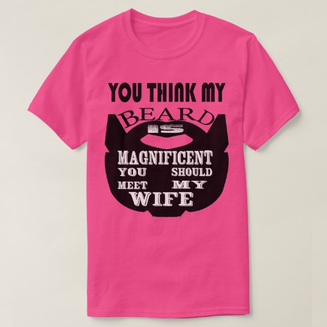 Camiseta Creo que mi barba es magnífica. (Diseño del anverso)