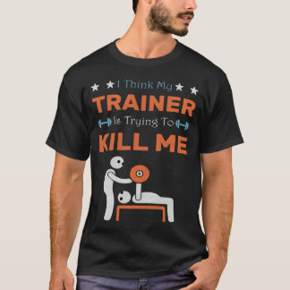 Camiseta Creo que Myrainer está tratando de matarme Humor d