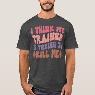 Camiseta Creo que Myrainer va a matarme Entrenamiento de gi