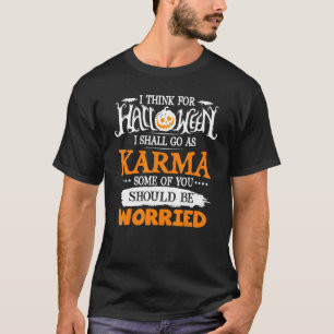 Camiseta Creo Que Para Halloween Voy A Ir Como Karma Parte