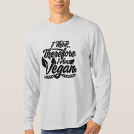 Camiseta Creo Que Por Lo Tanto Soy Vegan