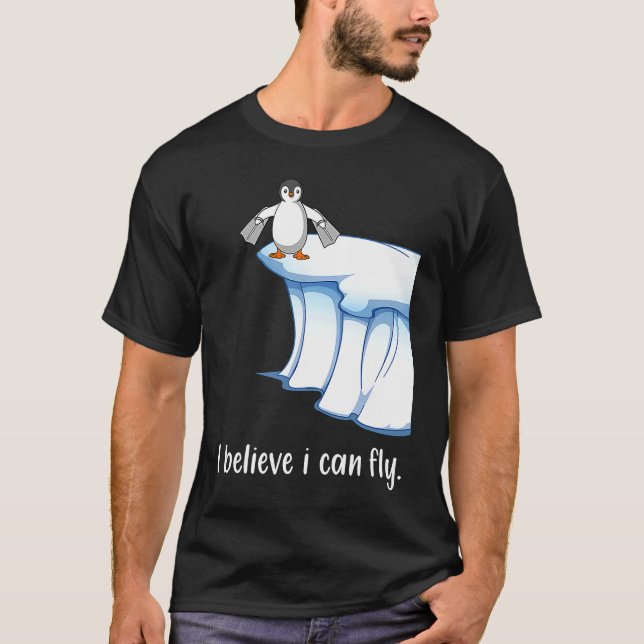 Camiseta Creo que puedo volar alas de pingüino motiva el hi (Anverso)