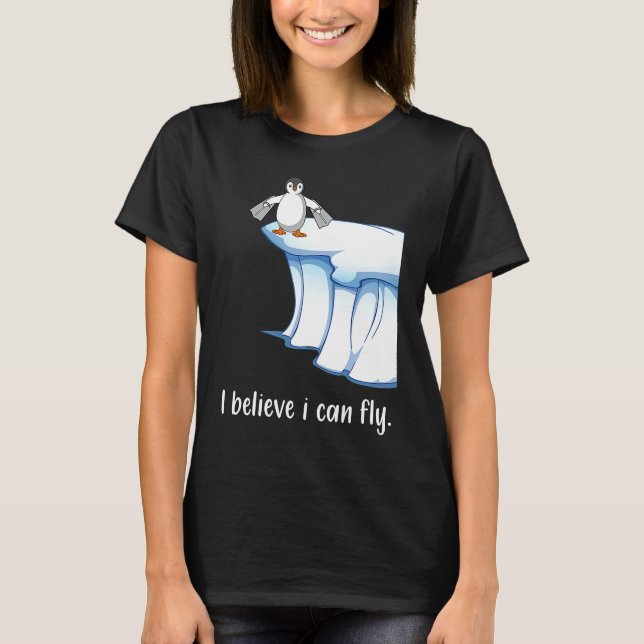 Camiseta Creo que puedo volar alas de pingüino motiva el hi (Anverso)