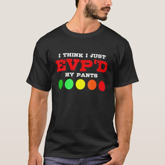 Camiseta Creo que sólo EVP d My Pants Funny Paranormal Gho (Anverso)