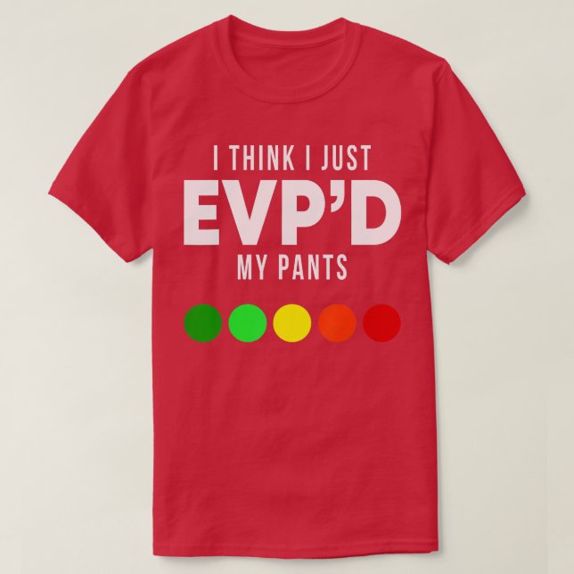 Camiseta Creo que sólo EVPd Mis Pants Gracioso Ghost Hunti (Diseño del anverso)