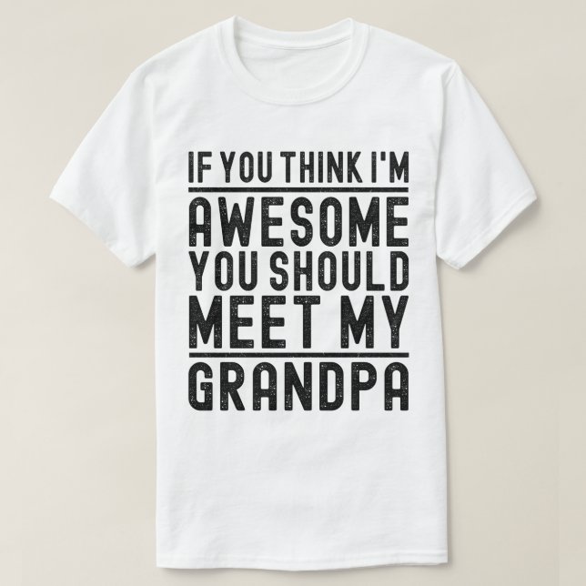 Camiseta Creo que soy increíble, deberías conocer a mi abue (Diseño del anverso)